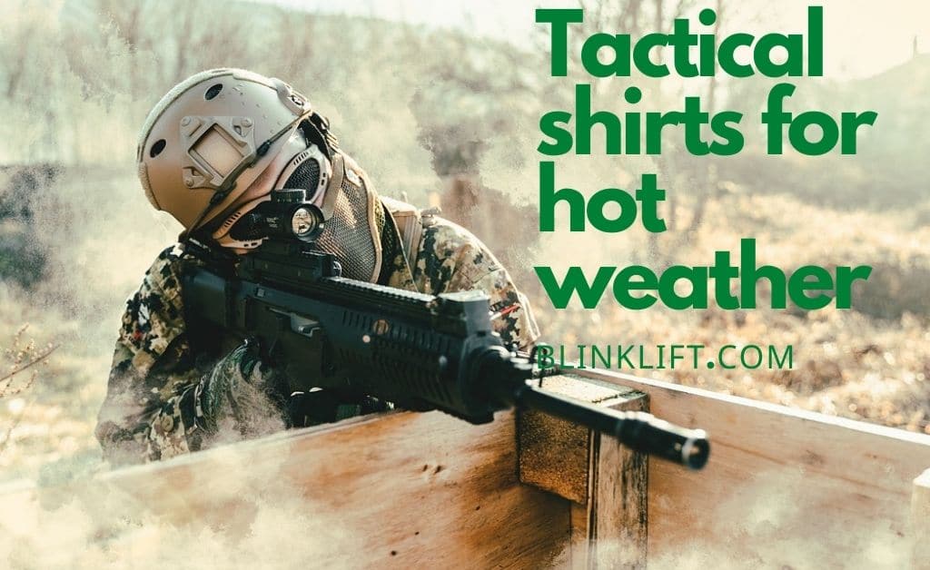 7 Best Tactical shirts for hot weather