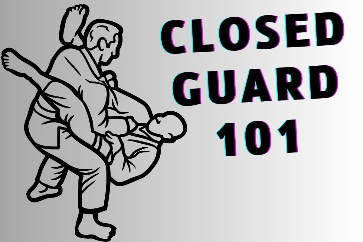 Closed Guard 101