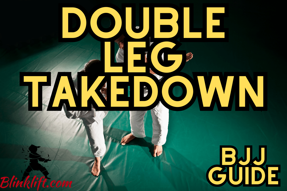 Double Leg Takedown BJJ Guide