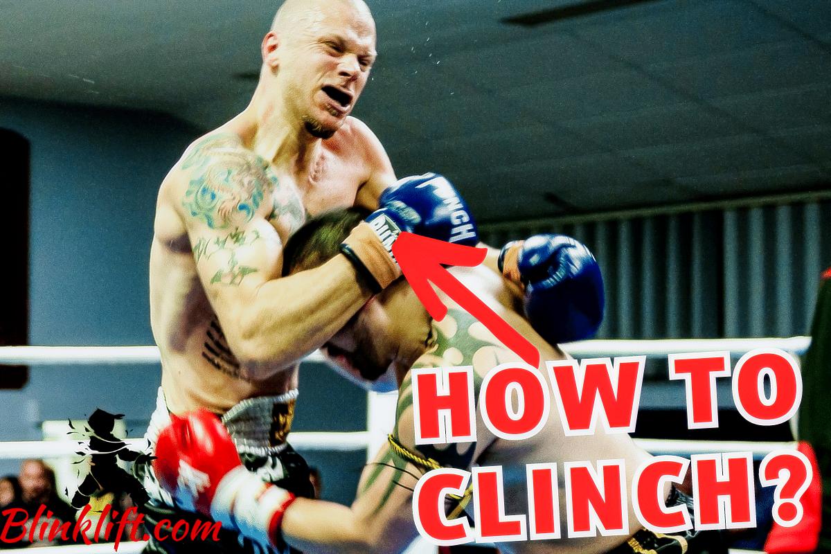 How to Clinch Muay Thai