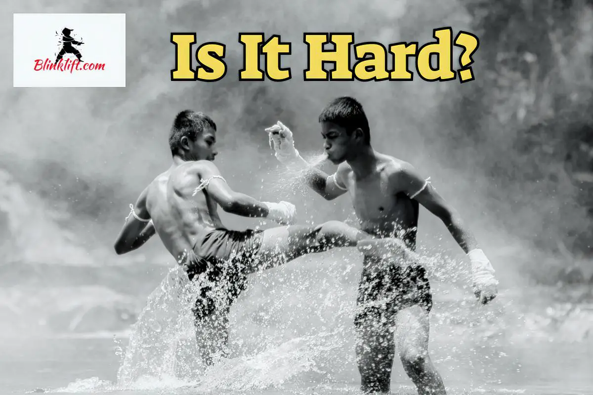 Is Muay Thai Hard to Learn?