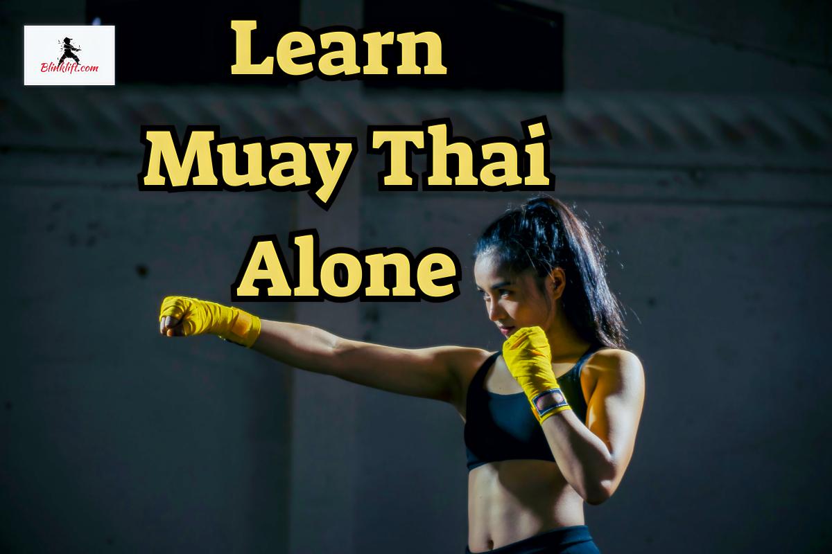 Learn Muay Thai Alone!